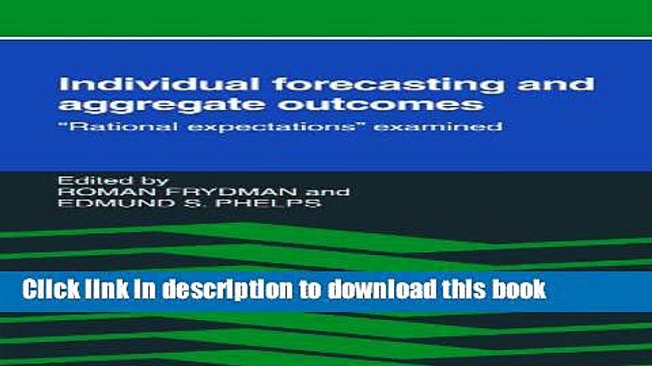 [PDF] Individual Forecasting and Aggregate Outcomes:  Rational Expectations  Examined  Read Online
