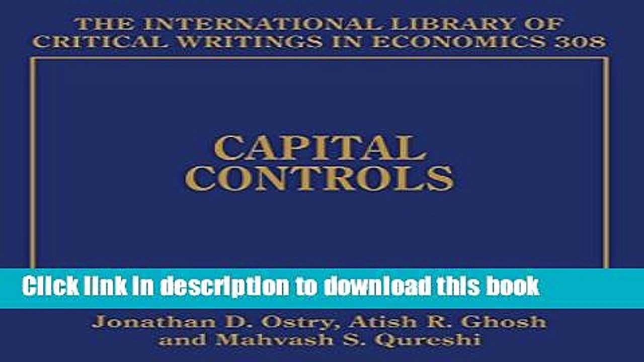 [Read  e-Book PDF] Capital Controls (The International Library of Critical Writings in Economics