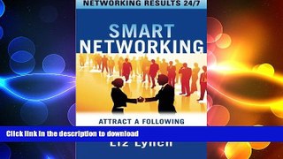 PDF ONLINE Smart Networking: Attract a Following In Person and Online READ NOW PDF ONLINE