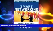 PDF ONLINE Smart Networking: Attract a Following In Person and Online READ NOW PDF ONLINE