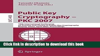 Ebook Public Key Cryptography - PKC 2007: 10th International Conference on Practice and Theory in