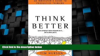 Big Deals  Think Better: An Innovator s Guide to Productive Thinking  Free Full Read Best Seller