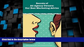 Big Deals  Secrets of Ad Agency Owners:: Our Best Marketing Advice  Free Full Read Most Wanted