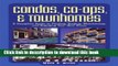 Ebook Condos, Co-ops, and Townhomes: A Complete Guide to Finding, Buying, Maintaining, and