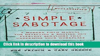 [Read PDF] Simple Sabotage: A Modern Field Manual for Detecting and Rooting Out Everyday Behaviors