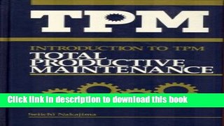 [Read PDF] Introduction to TPM: Total Productive Maintenance (Preventative Maintenance Series)