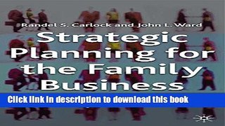 [Read PDF] Strategic Planning for The Family Business: Parallel Planning to Unify the Family and