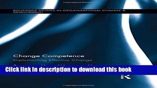 PDF  Change Competence: Implementing Effective Change (Routledge Studies in Organizational