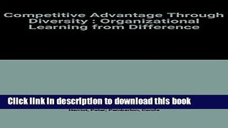 PDF  Competitive Advantage Through Diversity: Organizational Learning from Difference  {Free