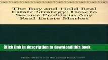 Ebook The Buy and Hold Real Estate Strategy: How to Secure Profits in Any Real Estate Market Full