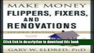 Books Make Money with Flippers, Fixers, and Renovations Full Online