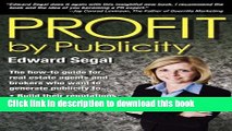 Ebook Profit by Publicity: The How-To Reference Guide for Real Estate Agents and Brokers Full Online