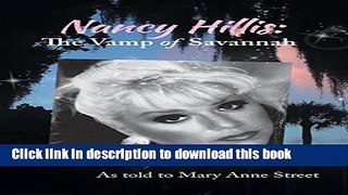 Books Nancy Hillis: The Vamp of Savannah.  As told to Mary Anne Street Full Download