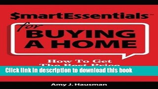 Books Smart Essentials For Buying A Home: How To Get The Best Price And The Lowest Payment Free