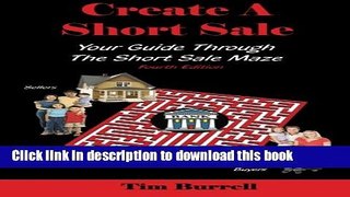 Books Create a Short Sale: Your Guide Through the Short Sale Maze, Fourth Edition Full Online