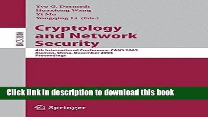 Ebook Cryptology and Network Security: 4th International Conference, CANS 2005, Xiamen, China,