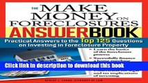 Ebook The Make Money on Foreclosures Answer Book: Practical Answers to More Than 125 Questions on