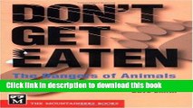 Ebook Don t Get Eaten: The Dangers of Animals That Charge and Attack: The Dangers of Animals That