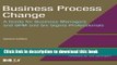 Books Business Process Change, Second Edition: A Guide for Business Managers and BPM and Six Sigma