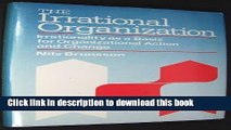 Books The Irrational Organization: Irrationality as a Basis for Organizational Action and Change