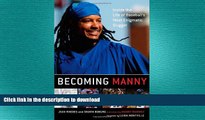 Free [PDF] Downlaod  Becoming Manny: Inside the Life of Baseball s Most Enigmatic Slugger