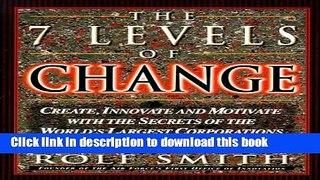 Books The 7 Levels of Change: The Guide to Innovation in the World s Largest Corporations Full