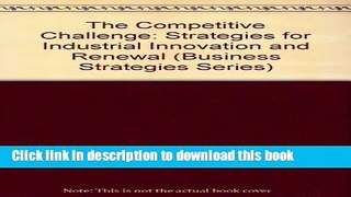 Books The Competitive Challenge: Strategies for Industrial Innovation and Renewal (Business