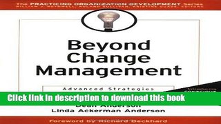 Ebook Beyond Change Management: Advanced Strategies for Today s Transformational Leaders Free Online