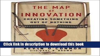 Books The Map of Innovation: Creating Something Out of Nothing Full Download