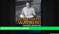 READ book  Dead Coach Walking: Tom Penders Surviving and Thriving in College Hoops  FREE BOOOK