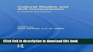 [Read PDF] Cultural Studies and Anti-Consumerism Ebook Free