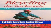 Books Bicycling the Backroads of Northwest Washington (Bicycling the Backroads Series) Full Online