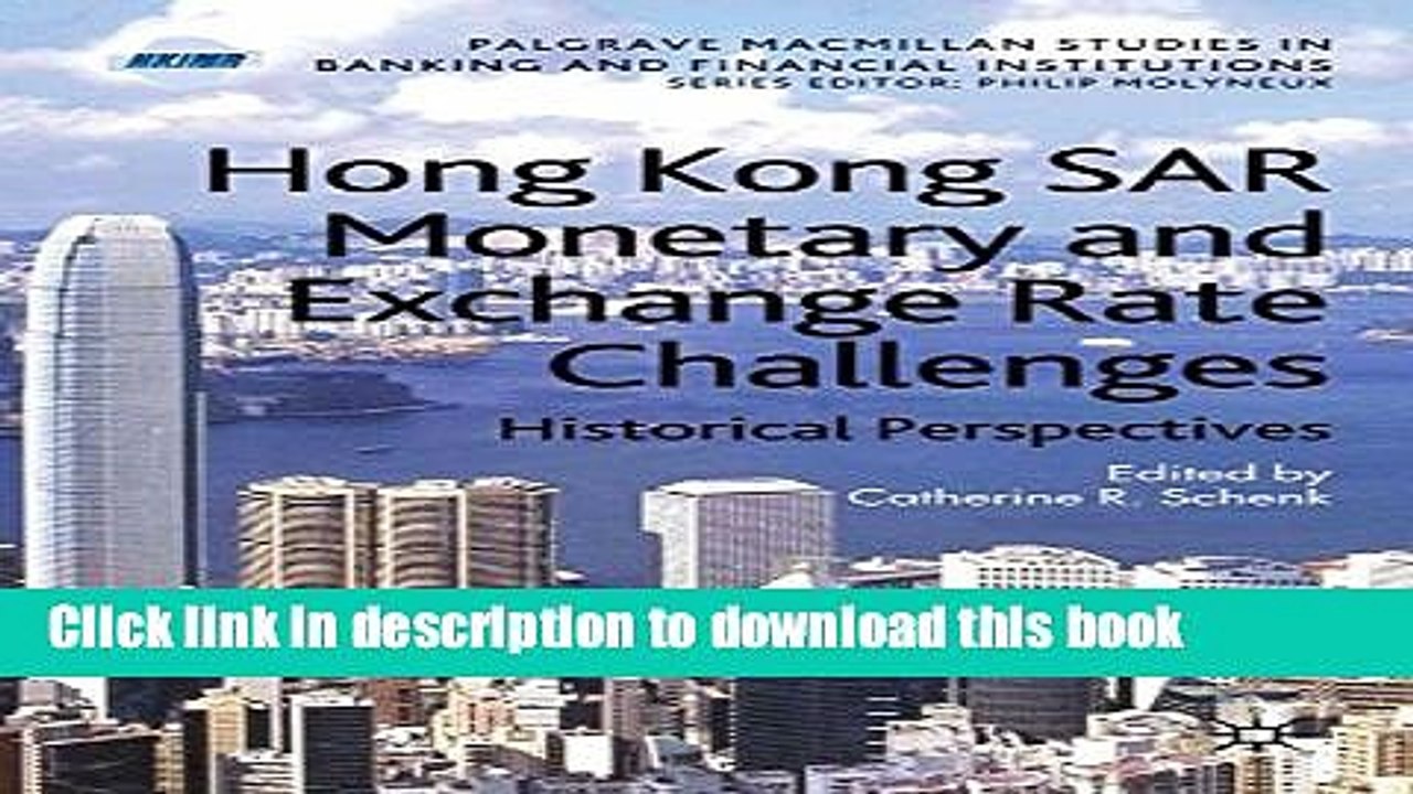 [Read  e-Book PDF] Hong Kong SAR Monetary and Exchange Rate Challenges: Historical Perspectives