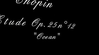 CHOPIN : Etude Op.25 n°12 (Ocean)