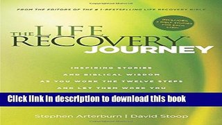 Books The Life Recovery Journey: Inspiring Stories and Biblical Wisdom for Your Journey through