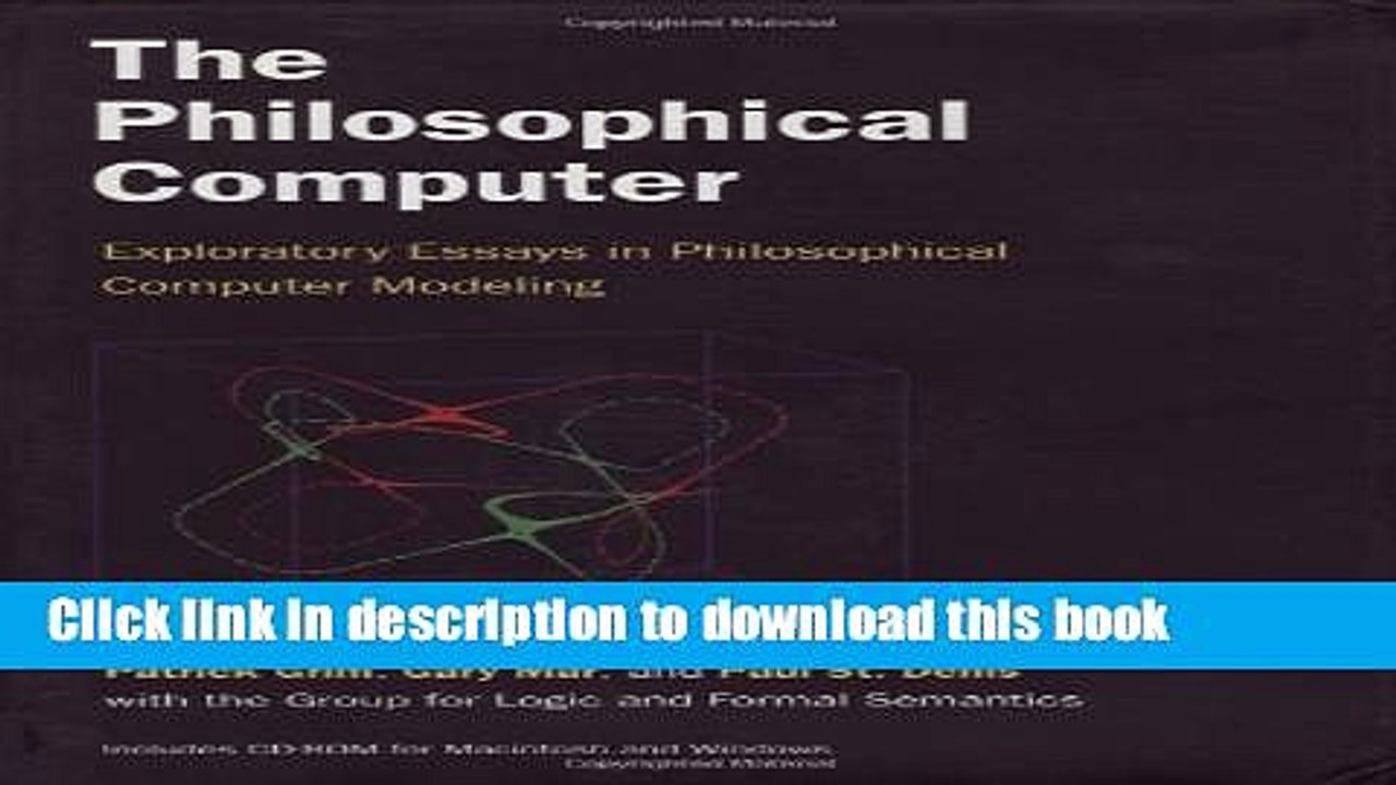 Ebook The Philosophical Computer: Exploratory Essays in Philosophical Computer Modeling Full