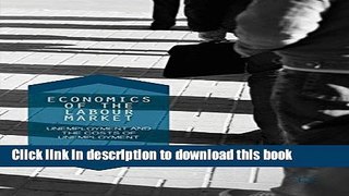 [Read  e-Book PDF] Economics of the Labour Market: Unemployment, Long-Term Unemployment and the