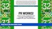 Big Deals  PR Works!: How to create, implement and leverage a public relations program for your