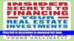 Ebook Insider Secrets to Financing Your Real Estate Investments: What Every Real Estate Investor
