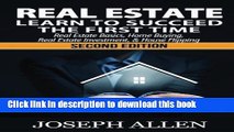 Books Real Estate: Learn to Succeed the First Time: Real Estate Basics, Home Buying, Real Estate