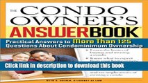 Ebook The Condo Owner s Answer Book: Practical Answers to More Than 125 Questions About