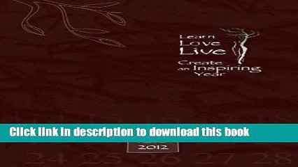 [Read PDF] Learn, Love, Live-Create an Inspiring Year: Life Coaching Planner 2012 Ebook Free