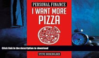 PDF ONLINE I Want More Pizza: Real World Money Skills For High School, College, And Beyond FREE