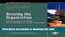Ebook Resizing the Organization: Managing Layoffs, Divestitures, and Closings Full Online