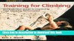 Books Training for Climbing: The Definitive Guide to Improving Your Climbing Performance Free Online