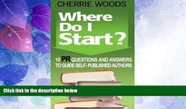 Big Deals  Where Do I Start? 10 PR Questions and Answers to Guide Self-Published Authors  Free