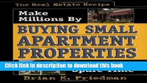 Ebook The Real Estate Recipe: Make Millions by Buying Small Apartment Properties in Your Spare