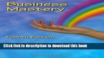 Ebook Business Mastery: A Guide for Creating a Fulfilling, Thriving Business and Keeping it