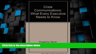 Big Deals  Crisis Communications: What Every Executive Needs to Know  Free Full Read Most Wanted