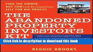 Books The Abandoned Property Investor s Kit: Find the Owner, Buy Low (with No Competition), Sell